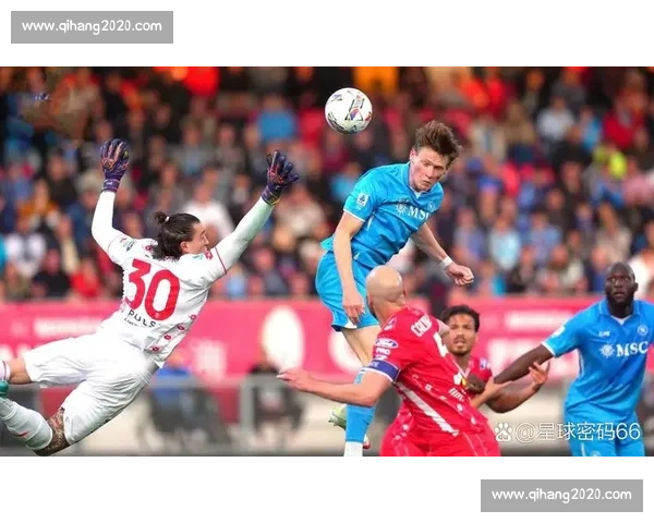 罗马主场迎战那不勒斯强强对话决定意甲争冠走向关键一役焦点之战